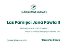 Inauguracja sadzenia Lasów Pamięci Jana Pawła II